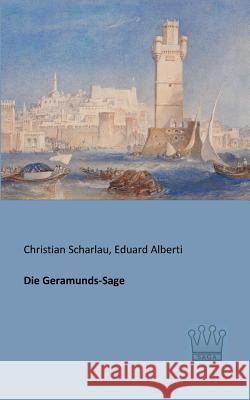 Die Geramunds-Sage Christian Scharlau Eduard Alberti 9783944349435