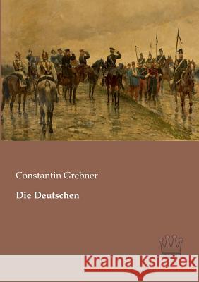 Die Deutschen Constantin Grebner 9783944349510