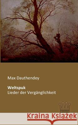 Weltspuk: Lieder der Vergänglichkeit Dauthendey, Max 9783944349916 Saga Verlag