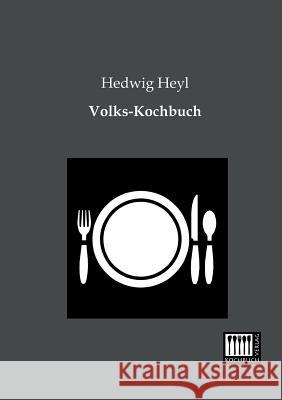 Volks-Kochbuch Hedwig Heyl 9783944350004