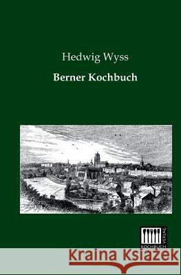 Berner Kochbuch Wyss, Hedwig 9783944350066