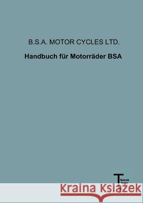 Handbuch Fur Motorrader BSA B. S. a. Motor Cycles Ltd 9783944351001 Technik-Verlag