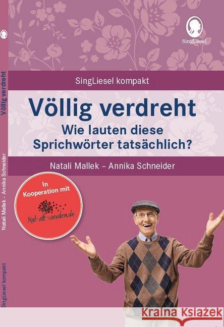 Völlig verdreht : Wie lauten diese Sprichwörter tatsächlich? Mallek, Natali; Schneider, Annika 9783944360294 Singliesel