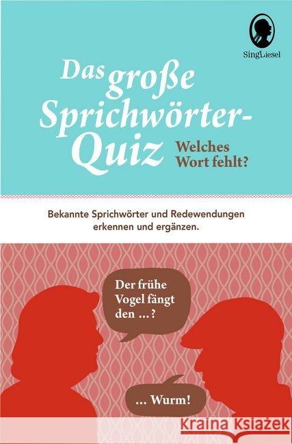 Welches Wort fehlt? : Bekannte Sprichwörter und Redewendungen erkennen und ergänzen Mangei, Karl 9783944360409
