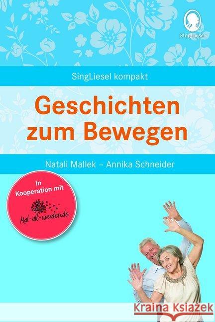 Geschichten zum Bewegen : Die beliebtesten Beschäftigungsideen für Senioren Mallek, Natali; Schneider, Annika 9783944360614 Singliesel