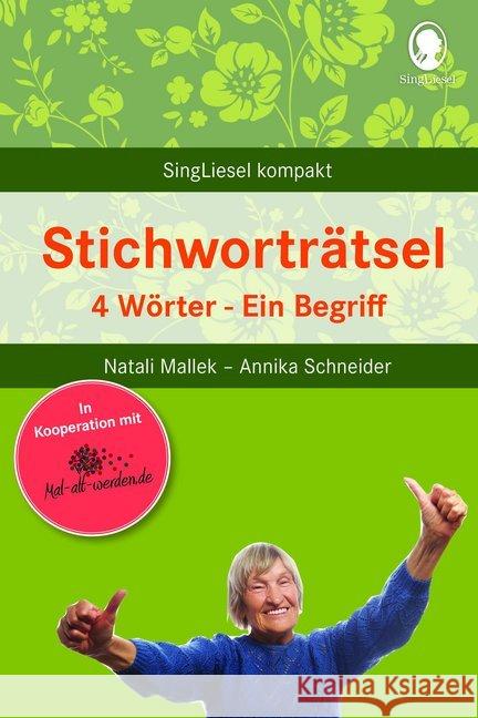 Stichworträtsel für Senioren : 4 Wörter - Ein Begriff Mallek, Natali; Schneider, Annika 9783944360690 Singliesel