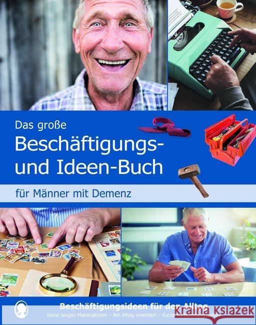 Das große Beschäftigungs- und Ideenbuch für Männer mit Demenz : Beschäftigungsideen für den Alltag. Keine langen Materiallisten. Am Alltag orientiert. Kurze Vorbereitungszeiten Mallek, Natali 9783944360799