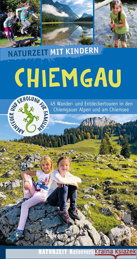 Naturzeit mit Kindern: Chiemgau Winkler, Christian, Holtkamp, Stefanie1 9783944378374 Naturzeit Reiseverlag