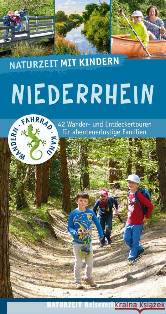 Naturzeit mit Kindern: Niederrhein Dickmann, Natalie 9783944378411 Naturzeit Reiseverlag