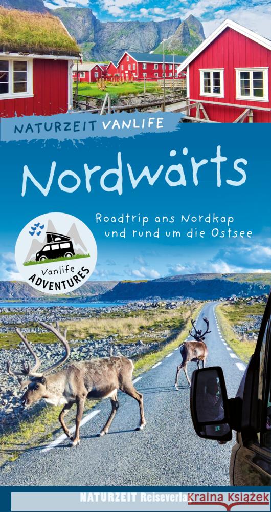 Naturzeit Vanlife: Nordwärts Holtkamp, Stefanie, Bergmann, Andrea 9783944378503