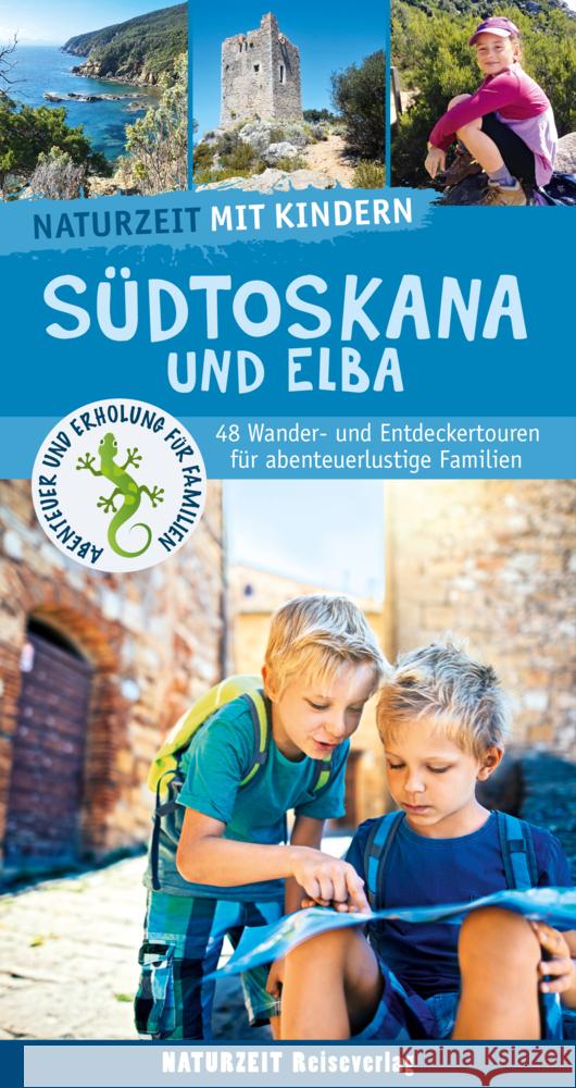 Naturzeit mit Kindern: Südtoskana und Elba Holtkamp, Stefanie, Kraus, Inge 9783944378510