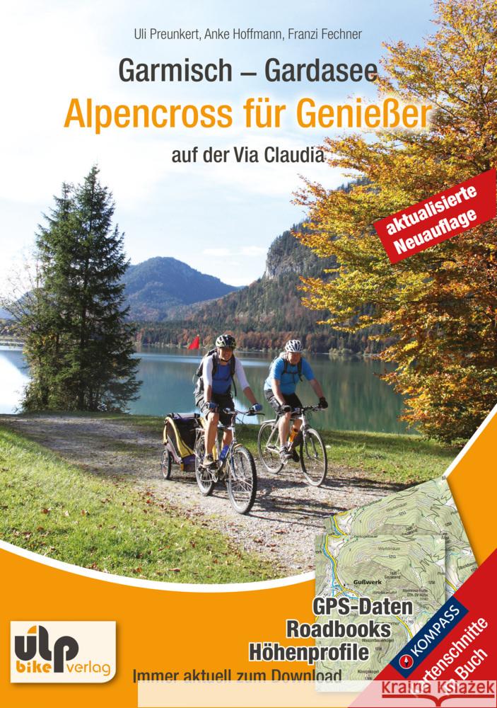 Garmisch - Gardasee: Alpencross für Genießer Preunkert, Uli, Hoffmann, Anke, Fechner, Franzi 9783944386157
