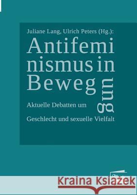 Antifeminismus in Bewegung Lang, Juliane 9783944442525 Marta Press