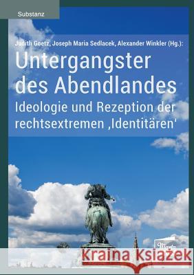 Untergangster des Abendlandes Judith Goetz, Joseph Maria Sedlacek, Alexander Winkler 9783944442686 Marta Press