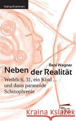 Neben der Realität Wagner, Reni 9783944442914 Marta Press