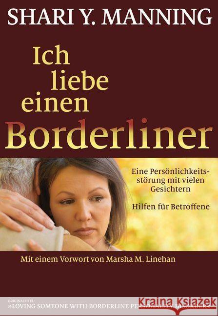 Ich liebe einen Borderliner : Eine Persönlichkeitsstörung mit vielen Gesichtern Manning, Shari Y. 9783944476261 Probst, Lichtenau