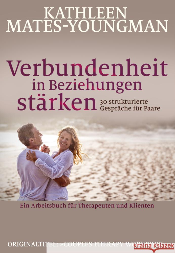 Verbundenheit in Beziehungen stärken Mates-Youngman, Kathleen 9783944476421 Probst, Lichtenau