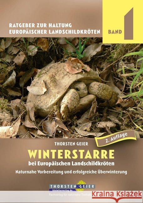 Winterstarre bei Europäischen Landschildkröten : Naturnahe Vorbereitung und erfolgreiche Überwinterung Geier, Thorsten 9783944484198 Kleintierverlag