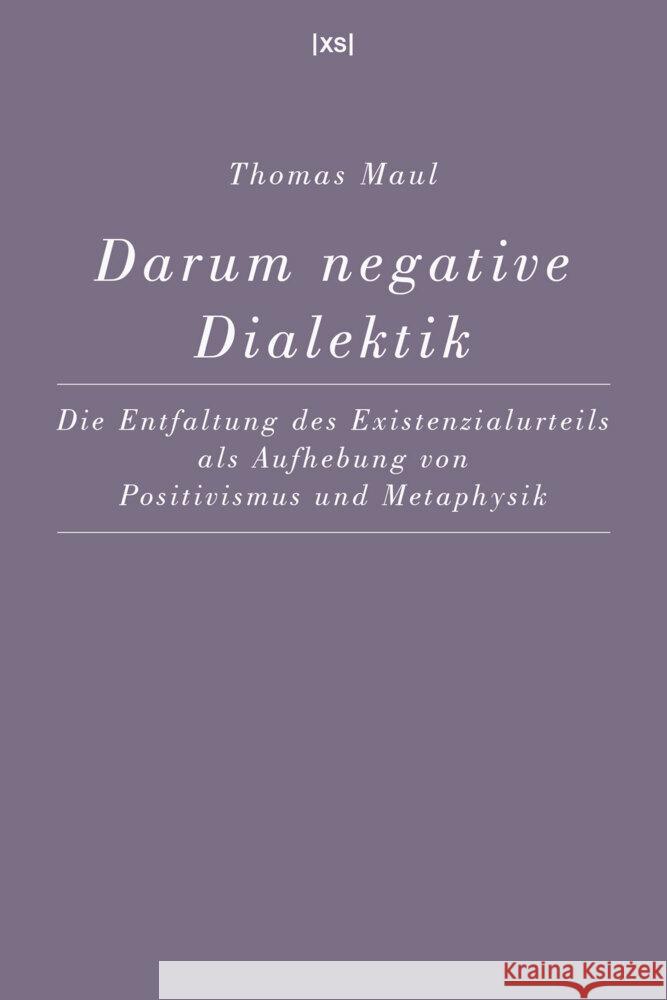 Darum negative Dialektik Maul, Thomas 9783944503059 XS-Verlag