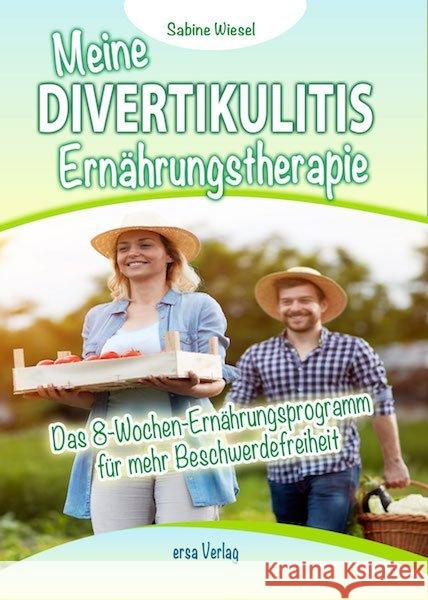 Meine Divertikulitis Ernährungstherapie : Das 8-Wochen-Ernährungsprogramm für mehr Beschwerdefreiheit Wiesel, Sabine 9783944523170