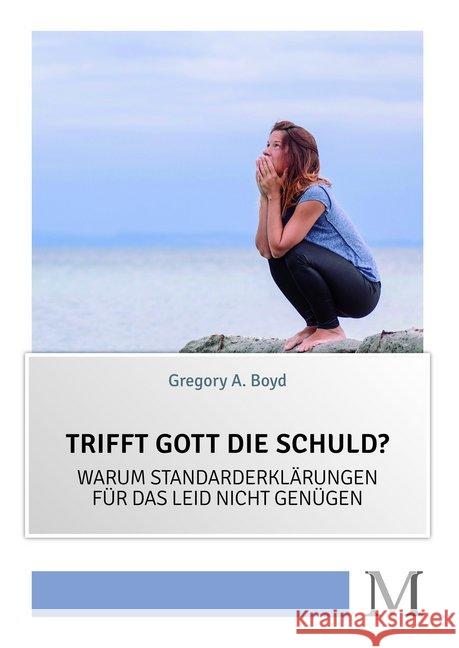 Trifft Gott die Schuld? Boyd, Gregory A. 9783944533117