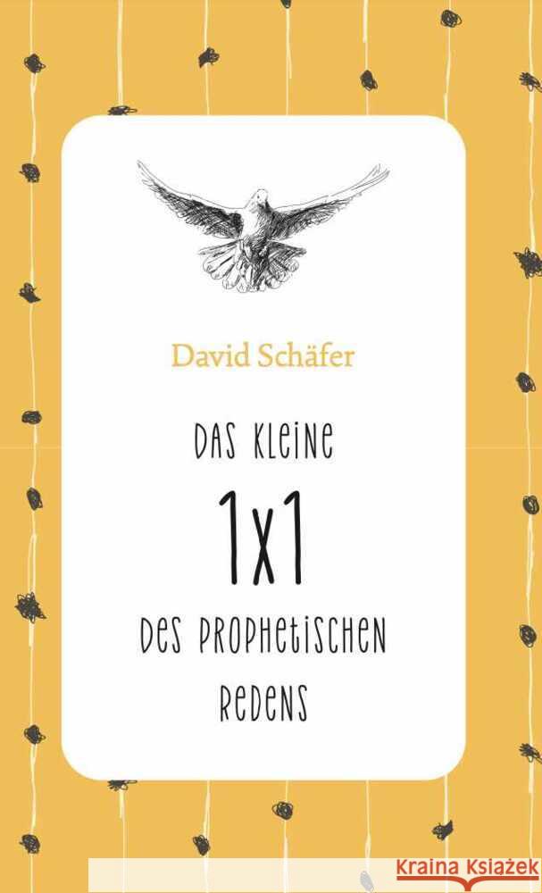 Das kleine 1 x 1 des prophetischen Redens David, Schäfer 9783944533209