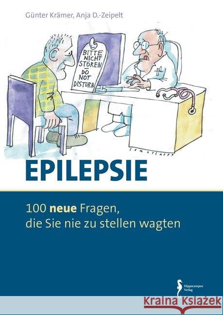 Epilepsie : 100 neue Fragen, die Sie nie zu stellen wagten Krämer, Günter; Zeipelt, Anja D. 9783944551319