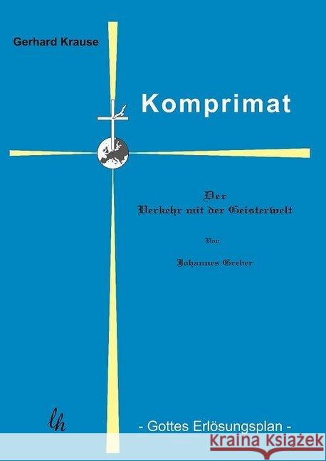 Komprimat : Gottes Erlösungsplan Krause, Gerhard; Greber, Johannes 9783944562117 Leuchterhand Verlag