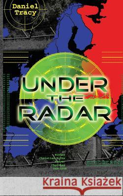 Under the Radar: Adventures of Faith with a faithful God Tracy, Daniel 9783944603216