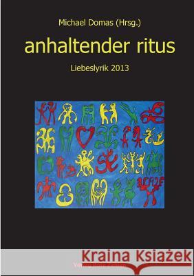 anhaltender ritus: Liebeslyrik 2013 Frahm, Thomas 9783944643199