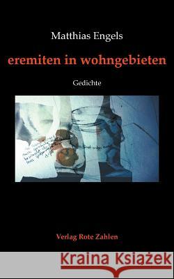 eremiten in wohngebieten: Gedichte Engels, Matthias 9783944643809 Verlag Rote Zahlen