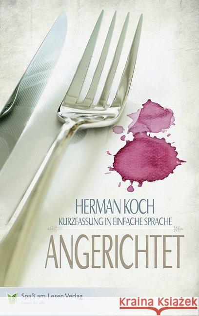 Angerichtet : Kurzfassung in Einfacher Sprache. Leseniveau A2/B1 Koch, Herman 9783944668352 Spaß am Lesen Verlag GmbH