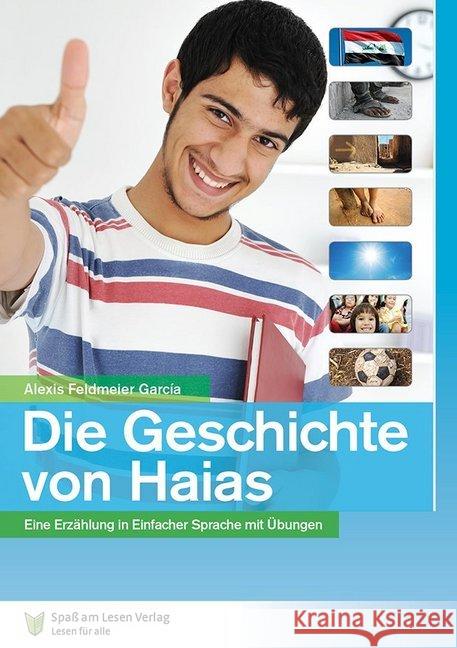 Die Geschichte von Haias : Eine Erzählung in Einfacher Sprache mit Übungen Feldmeier Garcia, Alexis 9783944668826 Spaß am Lesen Verlag GmbH