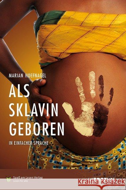 Als Sklavin geboren : in Einfacher Sprache Hoefnagel, Marian 9783944668970 Spaß am Lesen Verlag GmbH