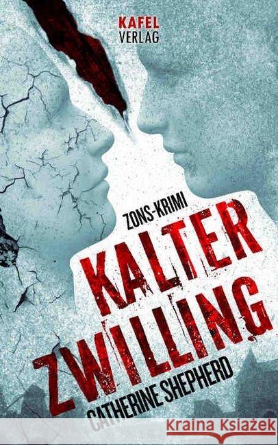 Kalter Zwilling : Zons-Krimi Shepherd, Catherine 9783944676012 Kafel Verlag