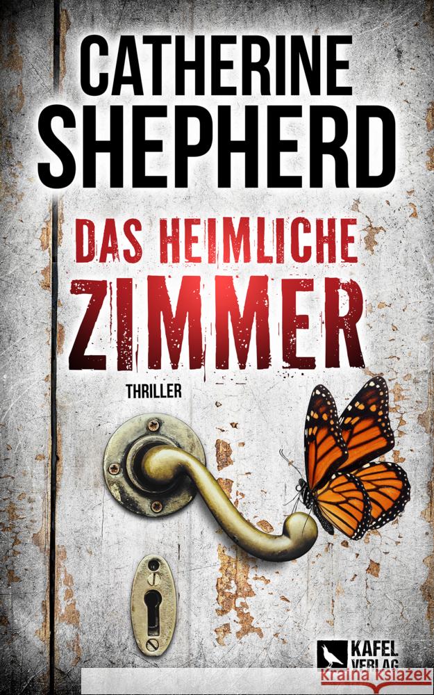 Das heimliche Zimmer: Thriller Shepherd, Catherine 9783944676692 Kafel Verlag