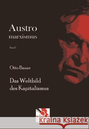 Das Weltbild des Kapitalismus Bauer, Otto 9783944690360