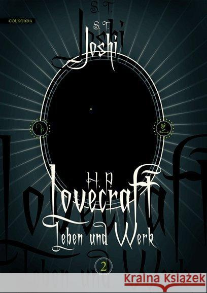 H. P. Lovecraft - Leben und Werk. Bd.2 Joshi, S. T. 9783944720524 Golkonda Verlag