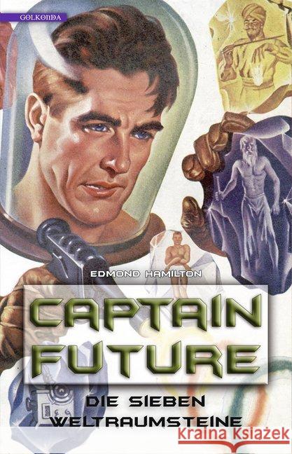 Captain Future - Die sieben Weltraumsteine Hamilton, Edmond 9783944720616 Golkonda Verlag