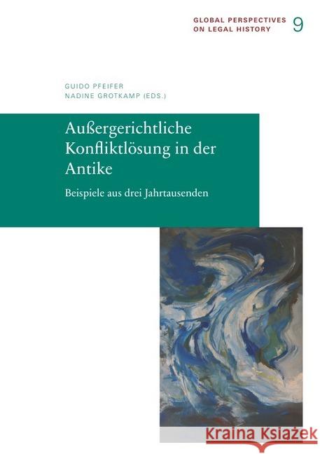 Außergerichtliche Konfliktlösung in der Antike : Beispiele aus drei Jahrtausenden Depauw, Mark; Fijalkowska, Lena; Hirata, Alessandro 9783944773087 epubli