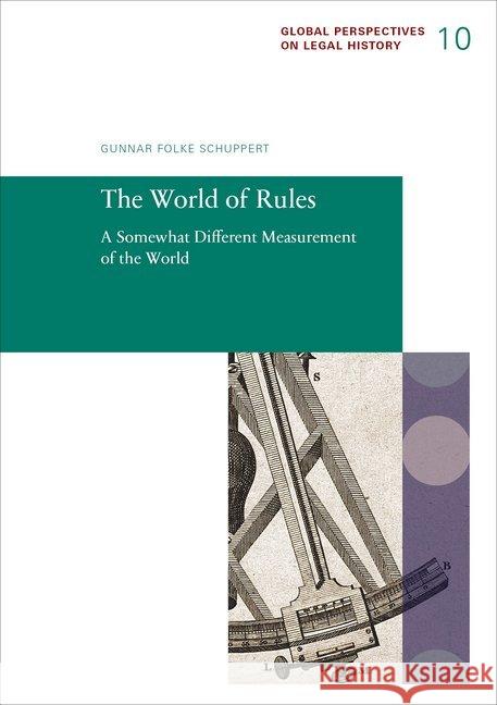 The World of Rules. A Somewhat Different Measurement of the World Schuppert, Gunnar Folke 9783944773094