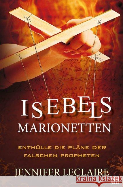 Isebels Marionetten : Enthülle die Pläne der falschen Propheten LeClaire, Jennifer 9783944794853