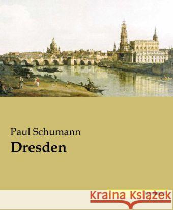 Dresden Schumann, Paul 9783944822686 Saxoniabuch.de