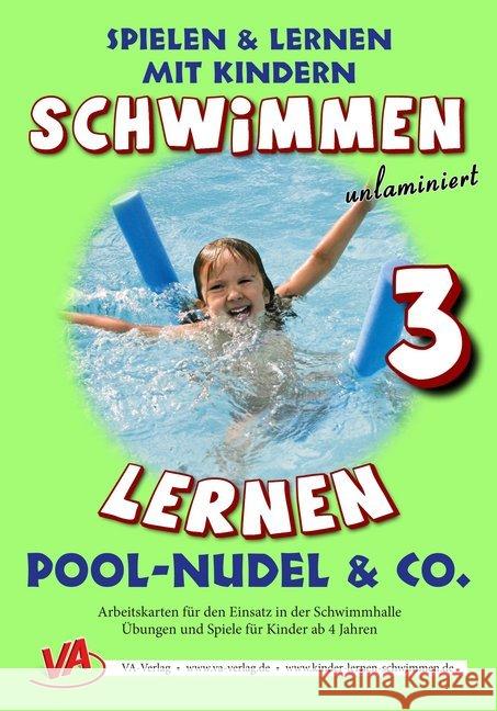 Pool-Nudel & Co., unlaminiert : Arbeitskarten zum Schwimmenlernen Aretz, Veronika 9783944824123 VA-Verlag