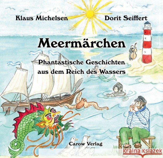 Meermärchen - Phantastische Geschichten aus dem Reich des Wassers : Illustrierte Ausgabe Michelsen, Klaus 9783944873572