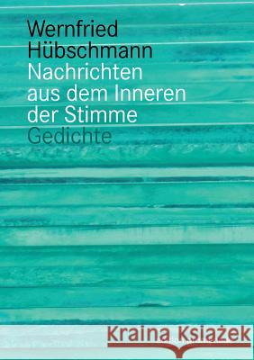 Nachrichten Aus Dem Inneren Der Stimme Wernfried Hubschmann Georges Ouanounou Christian Fritsche 9783944897004 Edition Promenade