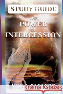 Study Guide: Power of Intercession: Study Guide Yinka Oloyede 9783944924229 Independently Published