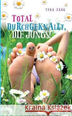 Total durchgeknallt, die Jungs! Tina Zang 9783944936208 Edition Tingeltangel