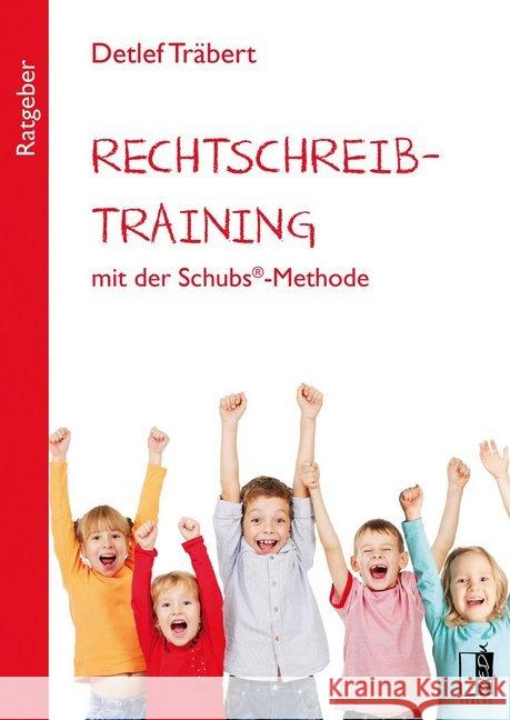 Rechtschreibtraining mit der Schubs®-Methode : Ratgeber Träbert, Detlef 9783944948911 MEDU Verlag