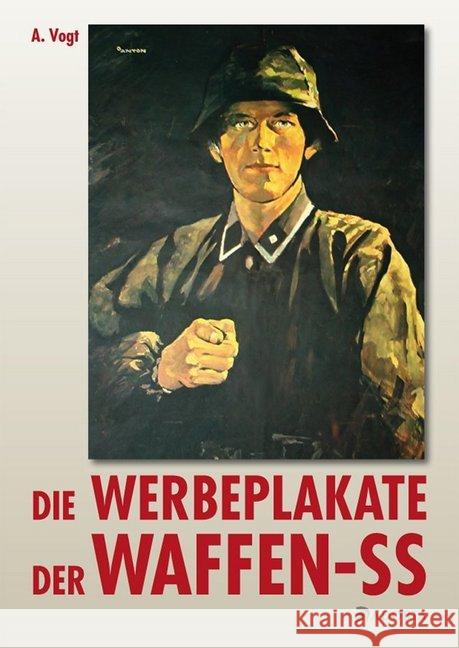 Die Werbeplakate der Waffen-SS Vogt, A. 9783944951270